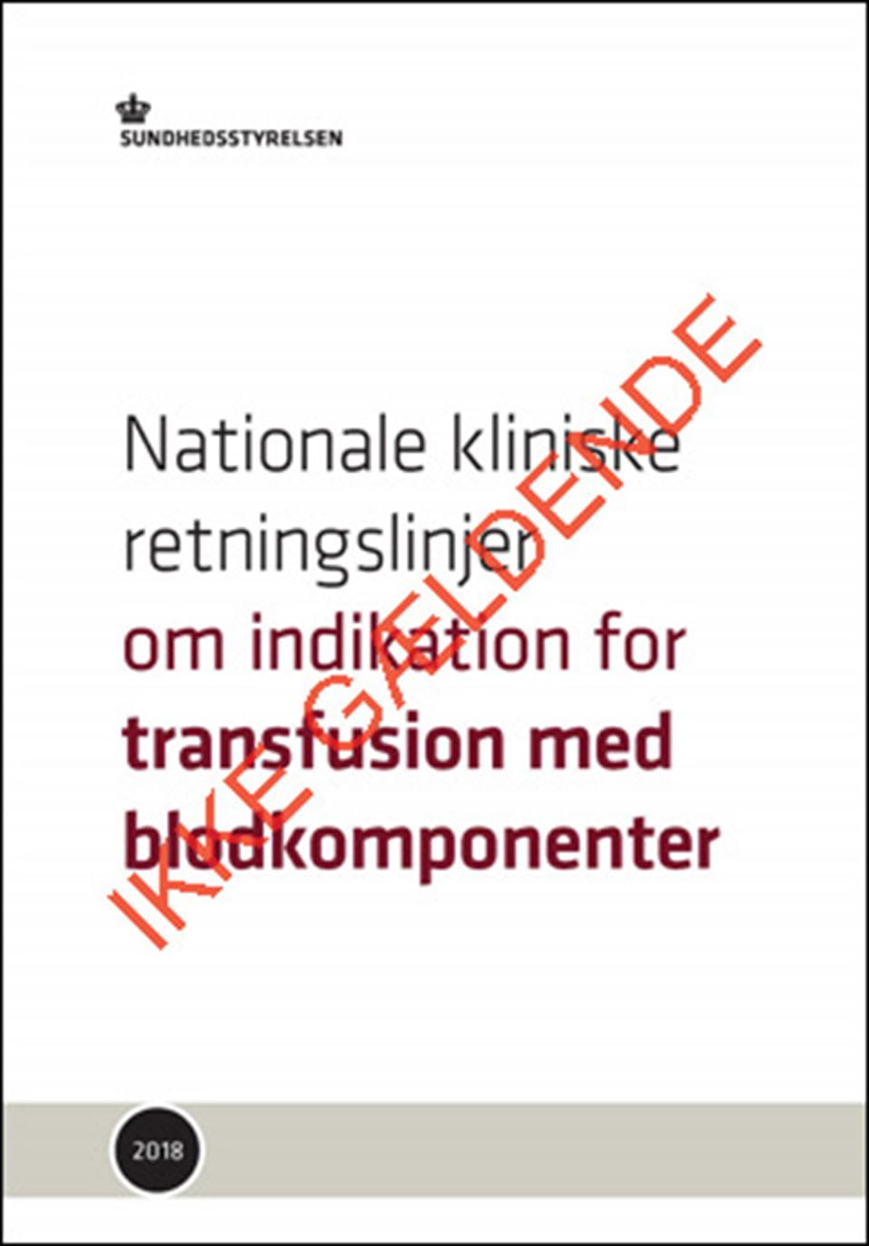 NKR: Indikation for transfusion med blodkomponenter - ikke gældende