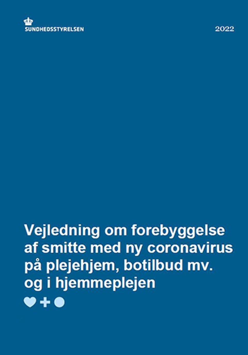 Vejledning om forebyggelse af smitte med ny coronavirus på plejehjem, botilbud mv. og i hjemmeplejen