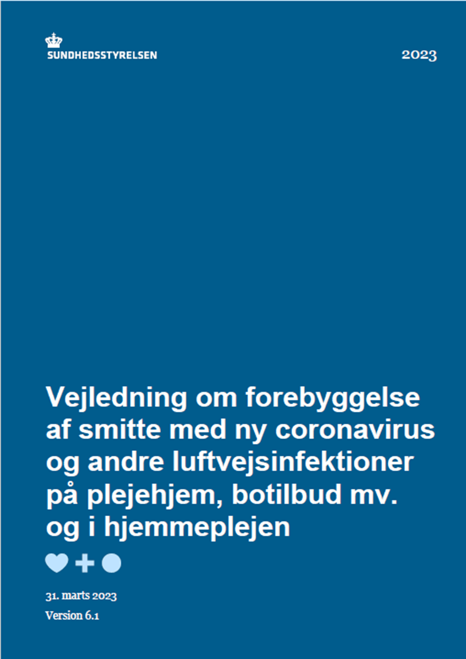 Vejledning om forebyggelse af smitte med ny coronavirus på plejehjem, botilbud mv. og i hjemmeplejen