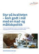 Styr på kvaliteten - kom godt i mål med mad- og måltidspolitik