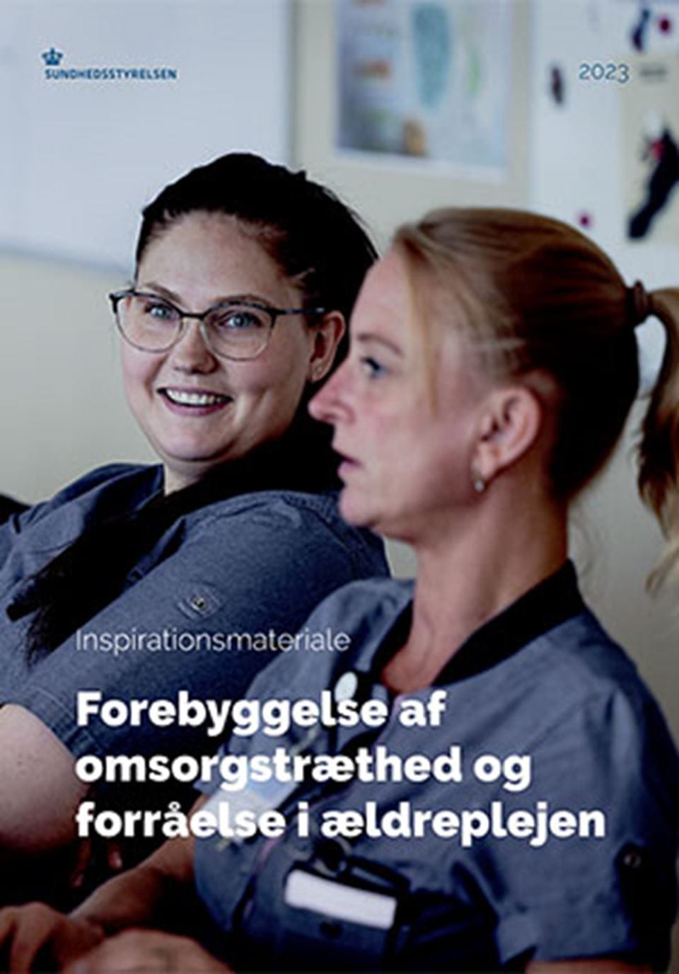 Inspirationsmateriale til forebyggelse af omsorgstræthed og forråelse i ældreplejen