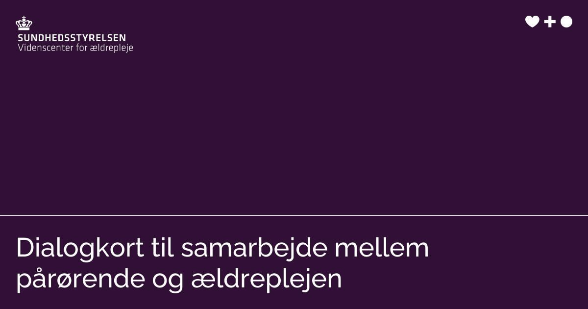 Dialogkort til samarbejde mellem pårørende og ældreplejen ...