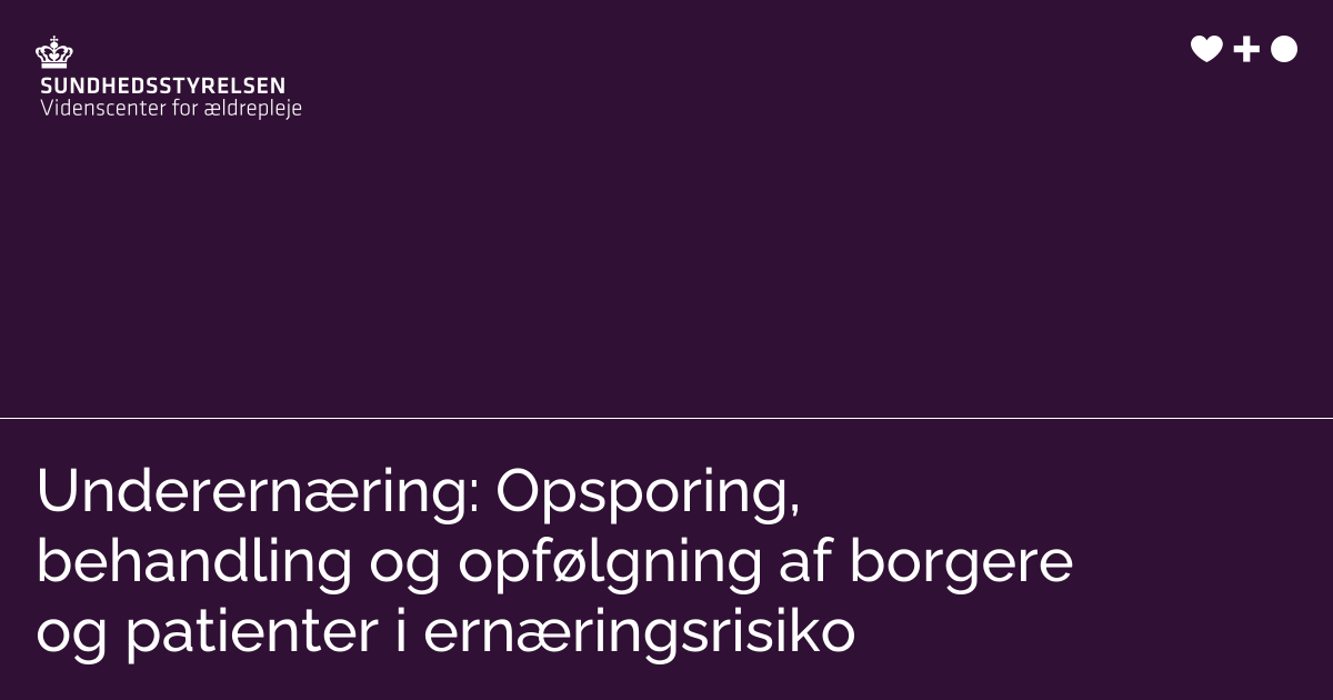 Underernæring: Opsporing, behandling og opfølgning af borgere og ...