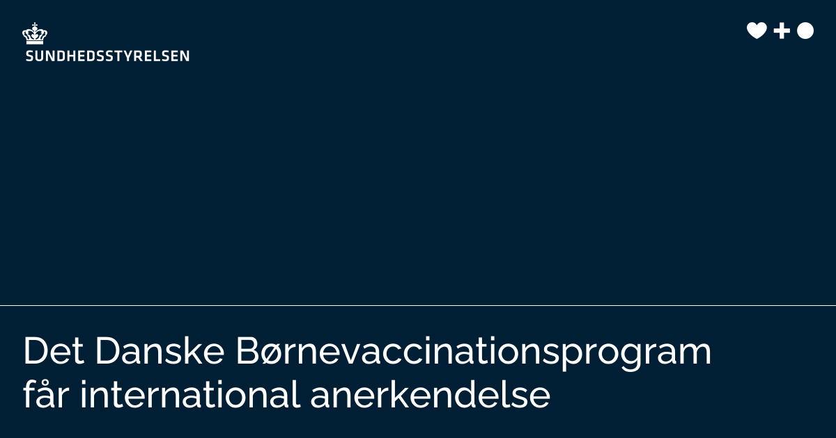 Det Danske B rnevaccinationsprogram F r International Anerkendelse 