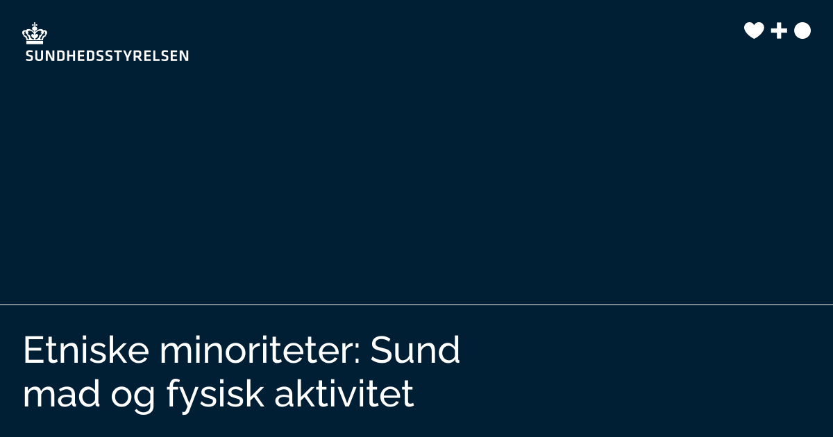 Etniske minoriteter: Sund mad og fysisk aktivitet | Sundhedsstyrelsen