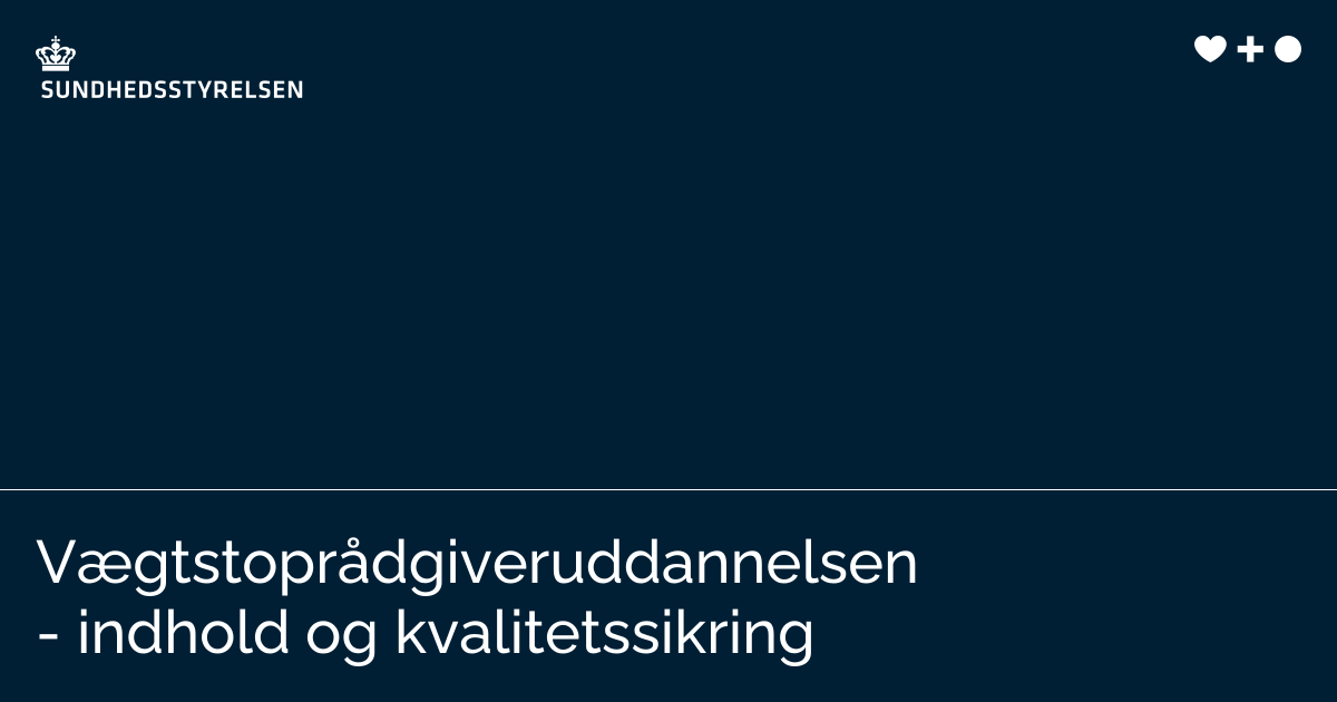 Vægtstoprådgiveruddannelsen - indhold og kvalitetssikring ...