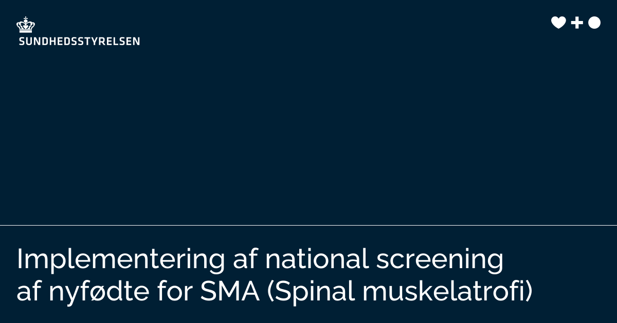 Implementering af national screening af nyfødte for SMA (Spinal ...